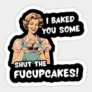 Sarcastic Sister Bakes Funny Jokes Calling You to Shut Up Sarcasm Sister Sticker